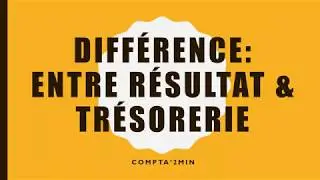 Comment passer du résultat à la trésorerie ? 📖vs💰