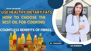 Choosing the Right Cooking Oils: Olive, Coconut, and Avocado Oil | Benefits of Dietary Fibre