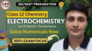 Electrochemistry Class 12 Lecture 5 | Conductance, Molar Conductivity & Kohlrausch&rsquo;s Law | Boards