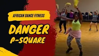 Afrobeats - Danger by: P Square - Dance Off The Stress - Fun Cardio Dance Fitness