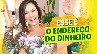 ESSE É O ENDEREÇO DO DINHEIRO!