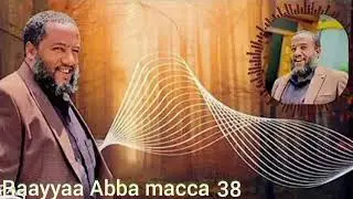 Raayyaa Abba macca 38 ffaaa