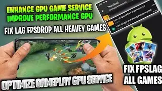 How To Enhance Your GPU PERFORMANCE Game Service | System Apk- Fix Lag