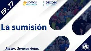 La sumisión - Pastor. Gerardo Anturi