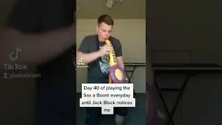 Day 40 of playing the Sax a Boom until Jack Black notices me