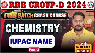 RRB Group D Science Classes 2025 | Group D Chemistry Class | IUPAC Name | RRB Group D Crash Course