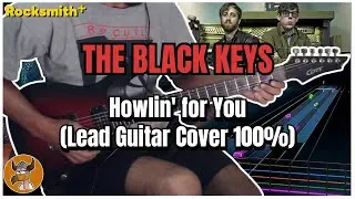 Howlin' for You - The Black Keys (Lead Guitar Cover 100%) | Rocksmith+