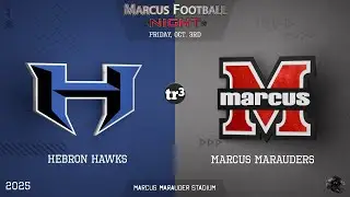 Marcus Marauders host Hebron Hawks - Fri Oct 3 - Pregame 630pm / Kickoff 7pm