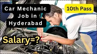 Car mechanic job in Hyderabad,Salary,All Details