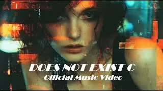 DOES NOT EXIST C&mdash; Official Music Video (AI-BARD)(Industrial AI Manifesto)