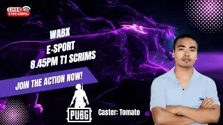 WABx E-SPORT 8.45PM T1  SCRIM CASTER @TOMATO