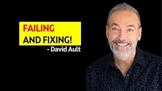 Failing and Fixing    -    David Ault