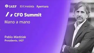 CFO Summit - Decidir hoy, crecer ma&ntilde;ana - Edici&oacute;n 2025 - Pablo Miedziak, Presidente, IAEF
