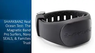 SHARKBANZ Real Ocean Test: The Magnetic Band Pro Surfers, Navy SEALS, & Families Trust