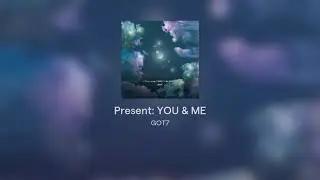 [FULL ALBUM] - GOT7 - Present: YOU & ME