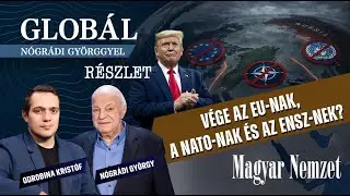 Új ENSZ és NATO kialakulóban: ez lenne Trump valódi terve? – Globál Nógrádi Györggyel Részlet