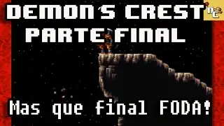 Mas que Final  FODA!!! - Gameando Demon&acute;s Crest #FINAL