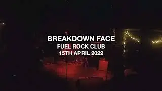Breakdown Face: The Unplanned Reunion Show (live at Fuel Rock Club, 15th April 2022)