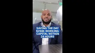 Saving the Day $250K Working Capital Within 24 Hours | Capital Infusion