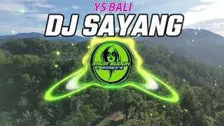 DJ SAYANG YS BALI VERSI SLOW BASS REMIX  !!