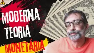Moderna Teoria Monetária com Maurílio Botelho