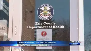 COVID-19 patient jailed for violating isolating terms is released from house arrest