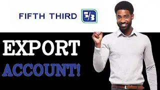 How To Export Fifth Third Bank Money Market (2025)