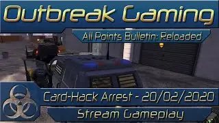 APB: Reloaded - Card-Hack Arrest - K:12A:9D:15 - 20/02/2020 [Strong Language]