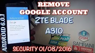 ZTE BLADE A310 REMOVE GOOGLE ACCOUNT BYPASS FRP ANDROID 6.0.1