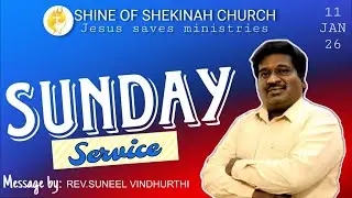 Sunday Service -LIVE  11/01/2026 I Shine of Shekinah Church I Hyderabad