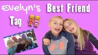 EVELYN'S BEST FRIEND TAG | Evelyn & Titi