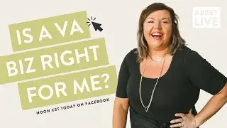 Live with Abbey &ndash; Is a VA Business Right For Me?