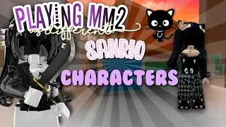 PLAYING MM2 AS SANRIO CHARACTERS /w MY FRIEND HUGH! @rainfxllyt