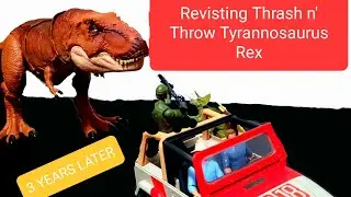 REVISITED: Jurassic World: Fallen Kingdom Thrash n' Throw Tyrannosaurus Rex [3 YEARS LATER]
