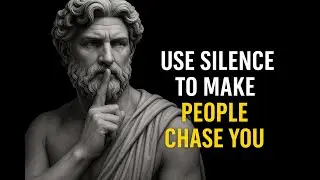 Use Stoic Silence to Make People Chase You