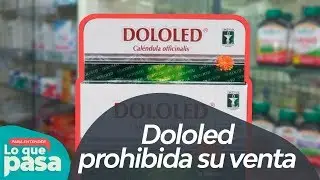 Dololed, Invima prohibe su venta y producci&oacute;n