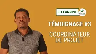 T&eacute;moignage &laquo; E-learning by Agrisud &raquo; # 3 / Coordinateur de projet