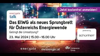 energate talk: Das ElWG als neues Sprungbrett f&uuml;r &Ouml;sterreichs Energiewende