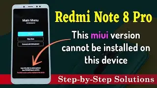 Redmi Note 8 Pro this MIUI Version cannot be Installed on this Device