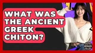 What Was The Ancient Greek Chiton? - Designer Brands Spotlight