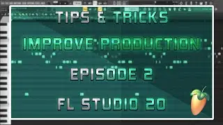 Tips & Tricks #2 | Improve & Production & Workflow | FL Studio 20 | [11 Tips]