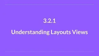 3.2.1 Understanding Layout Views | Ch. 3: Studio Configuration | #admincourse