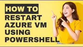 How to restart Azure VM using PowerShell | Restart Azure VM PowerShell