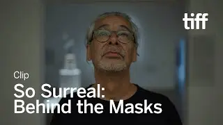 SO SURREAL: BEHIND THE MASKS Clip | TIFF 2024