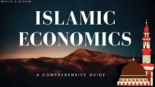 Islamic Economics: A Comprehensive Guide: Wealth and Welfare: A Close Look at Islamic Values