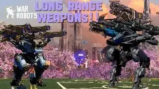 WAR ROBOTS LONG RANGE WEAPONS ARE NOW EVERYONE FAVORITE!!!