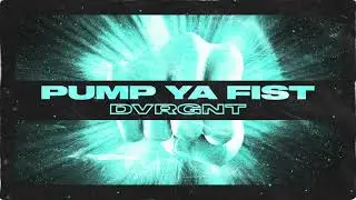 DVRGNT - PUMP YA FIST (TC Visualiser)