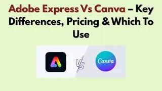 Adobe Express Vs Canva &ndash; Key Differences, Pricing & Which To Use