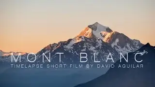 MONT BLANC | 4K Timelapse