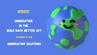 Immigration In The Build Back Better Act November 22, 2021 | Immigration Solutions